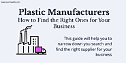 Plastic Manufacturers – How to Find the Right Ones for Your Business