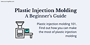 Plastic Injection Molding – A Beginner's Guide