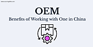 OEM – Benefits of Working with One in China