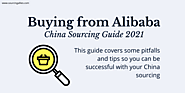 Buying from Alibaba - China Sourcing Guide 2021