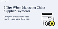 5 Tips When Managing China Supplier Payments