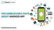 Unbelievable Facts About Android App Development