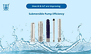 AI & IoT Enhancing Submersible Pump Efficiency