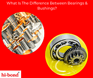 What Is The Difference Between Bearings & Bushings? - Hi-Bond Bearings Pvt Ltd