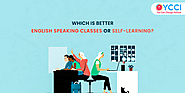 English Speaking Classes or Self-Learning Which is Good?