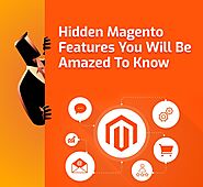 Hidden Magento Features You Will Be Amazed To Know
