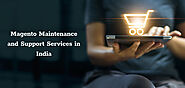 Magento Maintenance and Support Services in India