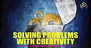 Solving Problems With Creativity | Gurukol