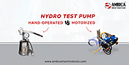 Differences Between Hand-operated and Motorized Hydro Test Pumps