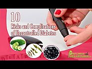 Complications and Risks of Uncontrolled Diabetes and How to Avoid Them