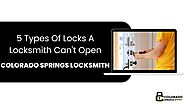 5 Types Of Locks A Locksmith Can't Open