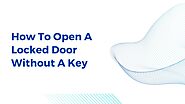 How To Open A Locked Door Without A Key?