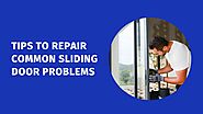 Tips To Repair Common Sliding Door Problems
