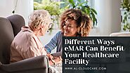 Different Ways eMAR Can Benefit Your Healthcare Facility - Al Cloud Care