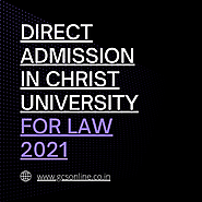 Direct Admission in Christ University for Law 2021, bangalore, Sep 1st – Oct 31st