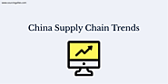 China Supply Chain Trends