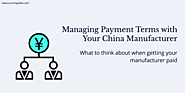 Managing Payment Terms with Your China Manufacturer
