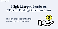 High Margin Products – 5 Tips for Finding Ones from China