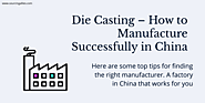 Die Casting – How to Manufacture Successfully in China