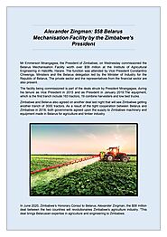 Alexander Zingman: $58 Belarus Mechanisation Facility by the Zimbabwe’s President by Charles Louis - Issuu