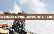 Top Reasons Why Your Roof Warranty May Be Voided