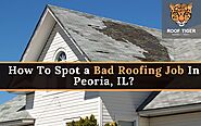 How To Spot a Bad Roofing Job In Peoria, IL? - ROOF TIGER