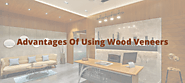 Advantages Of Using Wood Veneers