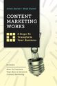 Content Marketing Works: 8 Steps to Transform Your Business