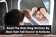 Read The Best Blog Written By Best Hair Fall Doctor in Kolkata