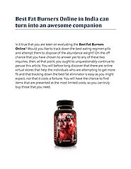 Buy Best Fat Burners Online in India can turn into an awesome companion