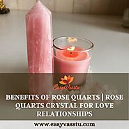Benefits Of Rose Quarts | Rose Quarts Crystal for Love Relationships - Easy Vasstu