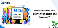 How To Streamline your Talent Management Process