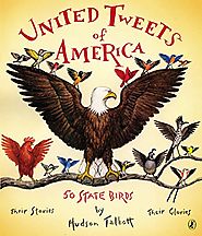 United Tweets of America: 50 State Birds Their Stories, Their Glories