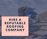 Hire a Reputable Roofing Company