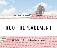 Guide to Roof Replacement