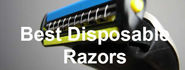 Best Rated Disposable Razor Reviews for 2015