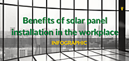 Benefits of solar panel installation in the workplace? - Infographic