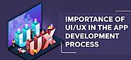 Importance of UIUX in the App Development Process