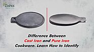 Difference Between Cast Iron and Pure Iron Cookware. Learn How to Identify