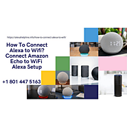 How to Connect Alexa To Internet? 1-8014475163 Alexa Not Connecting to Internet Fixes