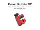 Compact Pipe Cutter 2015