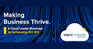 Making Business Thrive: A Cloud Leader Roadmap for Achieving 10x ROI - Wipro