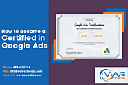 How to Become a Certified in Google Ads