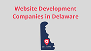 [List of] Top 10 Website Development Companies in Delaware USA - Seeromega