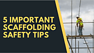5 Important Scaffolding Safety Tips