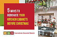 5 Ways to Renovate Your Kitchen Cabinets Before Christmas