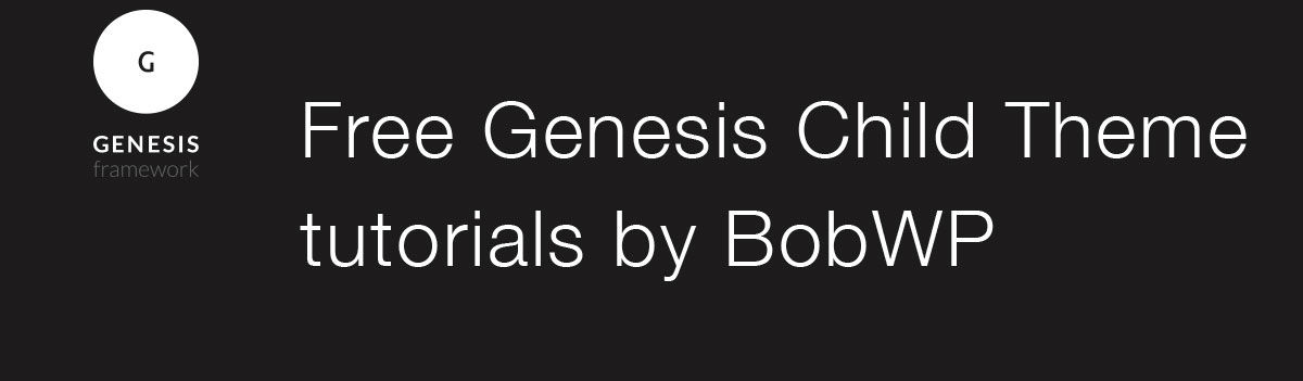 Headline for Free Genesis Child Theme Tutorials & Overviews