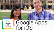 Google Apps for iOS | Now, Gmail, Calendar | The Apps Show