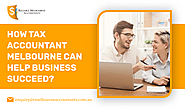 Accountants in Melbourne: How Tax Accountant Melbourne can Help Business Succeed?