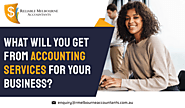 What will You Get from Accounting Services for Your Business? - Reliable Melbourne Accountants